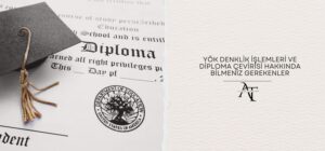 YÖK Denklik İşlemleri ve Diploma Çevirisi Hakkında Bilmeniz Gerekenler