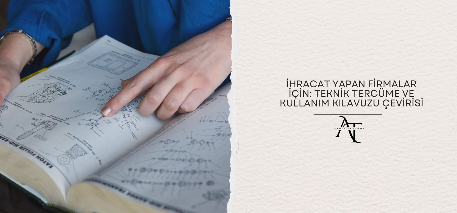 İhracat Yapan Firmalar İçin: Teknik Tercüme ve Kullanım Kılavuzu Çevirisi