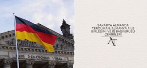 Sakarya Almanca Tercüman: Almanya Aile Birleşimi ve İş Başvurusu Çevirileri
