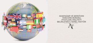 Adapazarı ve Serdivan Tercüme Bürosu Fiyatları: Maliyeti Belirleyen 4 Temel Faktör